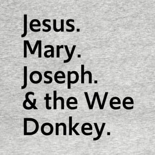 Jesus, Mary, Joseph & the Wee Donkey T-Shirt